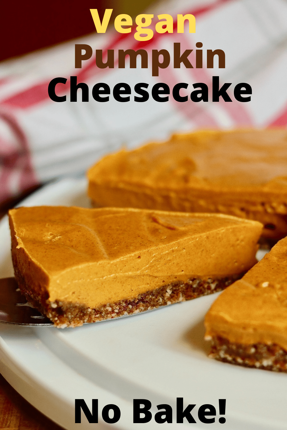 Vegan Pumpkin Cheesecake (Easy No Bake Recipe) - The Cheeky Chickpea